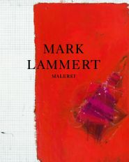 Mark Lammert – Malerei 1997–2010
